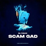 cover: Slyngaz - Scam Gad (Explicit)