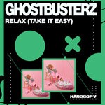 cover: Ghostbusterz - Relax - Take It Easy