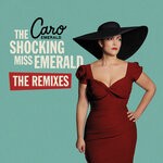 cover: Caro Emerald - The Shocking Miss Emerald (The Remixes)