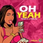 cover: Tempa Lyrical - OH YEAH (Explicit)