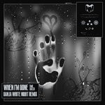 cover: Xaelo - When I'm Gone (Ganja White Night Remix)