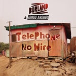 cover: Burland|Zongo Abongo - Telephone No Wire