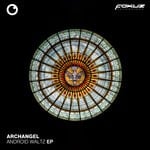 cover: Archangel - Android Waltz EP