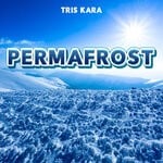 cover: Tris Kara - Permafrost