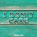 cover: Wina Feg - I Don't Care