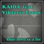 cover: KAIDA|Viktoria Tyron - Our Love Is A Lie