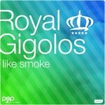 cover: Royal Gigolos - Like Smoke