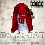 cover: Agent|Belee-dat|Khajal Ali - They Ain't