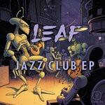 cover: Leaf - Jazz Club EP