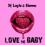 cover: Dj Layla|Sianna - Love Me Baby