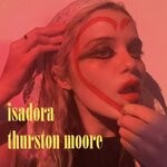 cover: Thurston Moore - Isadora