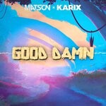 cover: Karix|Matson - Good Damn