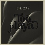 cover: Lil Zay - Too Playa