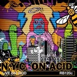 cover: Live On Acid - NYC On Acid