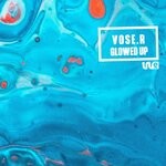 cover: Vose.r - Glowed Up