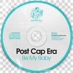 cover: Post Cap Era - Be My Baby