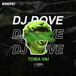 cover: Dj Dove - Toma Vai