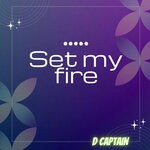 cover: D Captain - Set My Fire