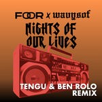 cover: Foor|Wavysof - Nights Of Our Lives (Tengu & Ben Rolo Remix)