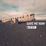 cover: Kitty - Save Me Now