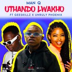 cover: Gee Skillz|Man Q|Unruly Phoenix - Uthando Lwakho