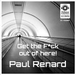 cover: Paul Renard (NL) - Get The F... Out Of Here!