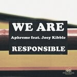 cover: Aphreme|Joey Kibble - We Are Responsible