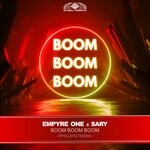 cover: Empyre One|Sary - Boom Boom Boom (Phillerz Extended Remix)