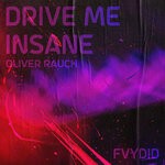 cover: Oliver Rauch - Drive Me Insane