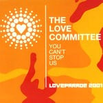 cover: The Love Committee - You Can't Stop Us (Loveparade 2001)