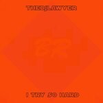 cover: Thedjlawyer - I Try So Hard