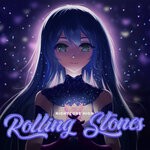 cover: Nightcore High - Rolling Stones (Sped Up)