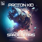 cover: Proton Kid - Space Debris EP