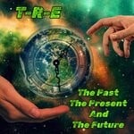 cover: T-r-e - The Past The Present & The Future