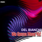 cover: Del Bianchi - We Gonna Move Ya!