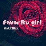 cover: Charlie Bereal - Favorite Girl