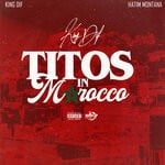 cover: King Dif - Titos In Morocco (Explicit)