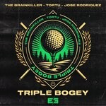 cover: The Brainkiller|DJ Tortu|Jose Rodriguez (Spain) - Triple Bogey