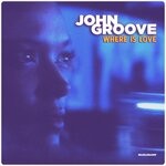 cover: John Groove - Where Is Love?