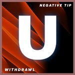 cover: Negative Tip - Withdrawl