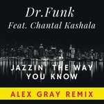 cover: Chantal Kashala|Dr.funk - Jazzin' The Way You Know (Alex Gray Remix)