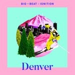 cover: Various - Big Beat Ignition: Denver