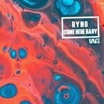 cover: Ryno - Come Here Baby