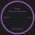 cover: Korqi - You Gave Me Love