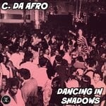 cover: C. Da Afro - Dancing In Shadows