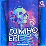 cover: DJ Miho - DJ Miho EP1