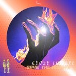 cover: Save The Robots - Close To Fire