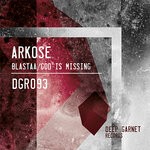 cover: Arkose - Blastaa/God Is Missing