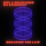 cover: Dj Handikap|Not A Headliner - Breaking The Law