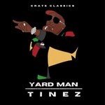 cover: Crate Classics|Tinez - Yard Man